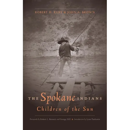 The Spokane Indians: Children of the Sun Volume 104 - Paperback