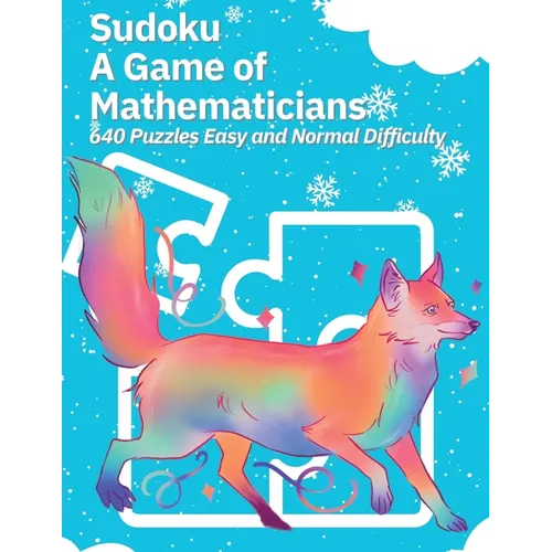 Sudoku A Game of Mathematicians 640 Puzzles Easy and Normal Difficulty - Paperback