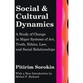 Social and Cultural Dynamics: A Study of Change in Major Systems of Art, Truth, Ethics, Law and Social Relationships