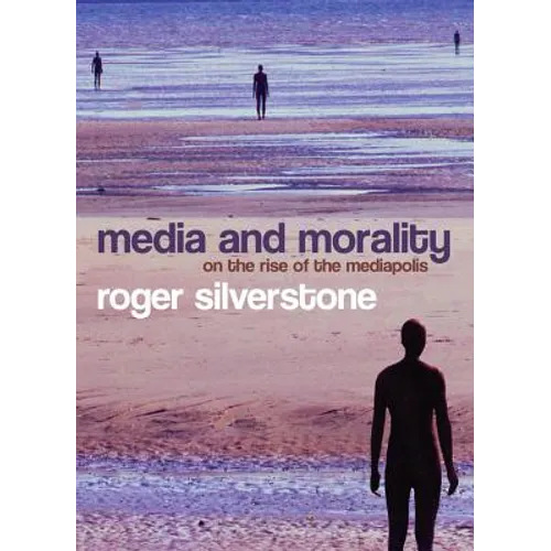 Media and Morality: On the Rise of the Mediapolis - Paperback
