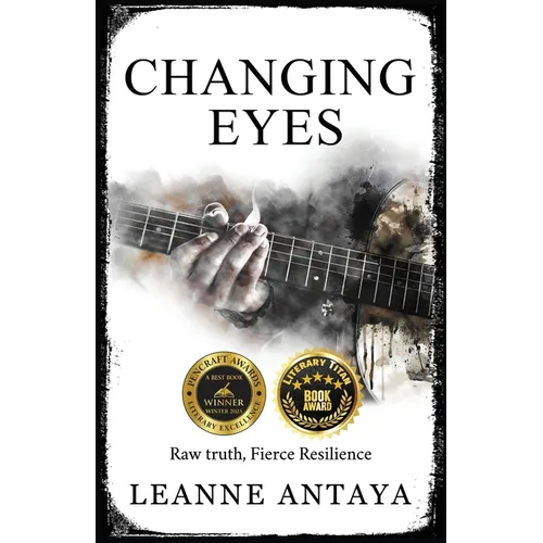 Changing Eyes- Raw Truth. Fierce Resilience. - Paperback