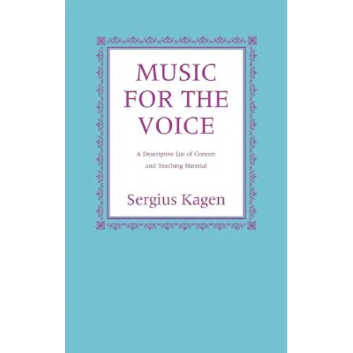 Music for the Voice, Revised Edition: A Descriptive List of Concert and Teaching Material - Hardcover