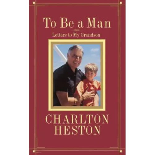 To Be a Man: Letters to My Grandson - Paperback
