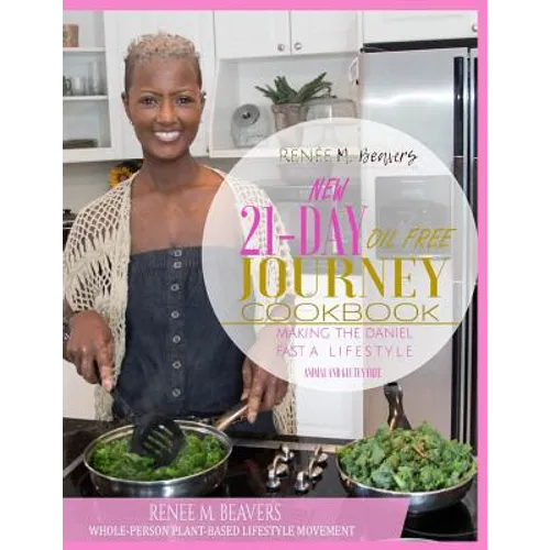 RMB WPPB 21-Day Journey Cook Book: Whole-Person Plant Based Lifestyle Movement Cook Book - Paperback