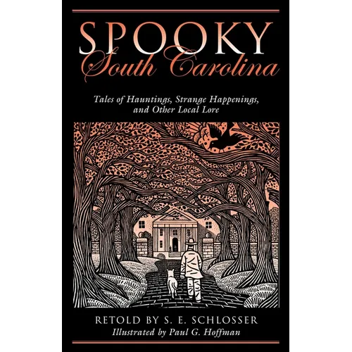 Spooky South Carolina: Tales Of Hauntings, Strange Happenings, And Other Local Lore - Paperback