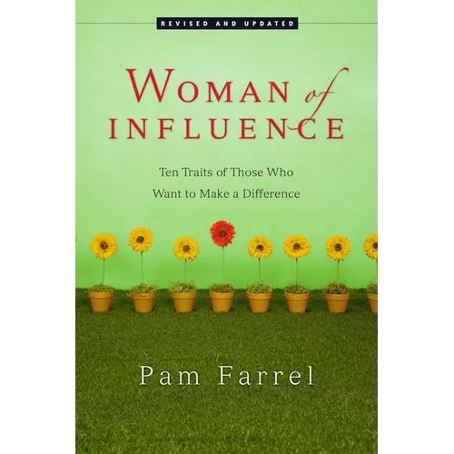 Woman of Influence: Ten Traits of Those Who Want to Make a Difference - Paperback