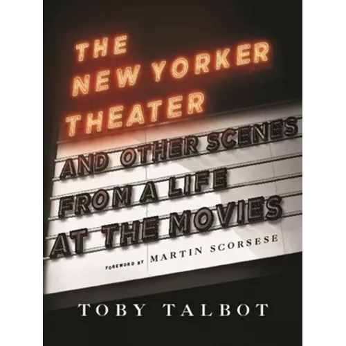 The New Yorker Theater: And Other Scenes from a Life at the Movies - Hardcover
