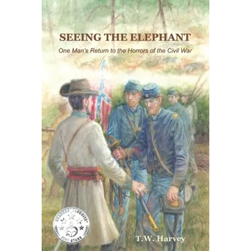 Seeing the Elephant: One Man's Return to the Horrors of the Civil War - Paperback