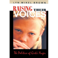 Raising Their Voices: The Politics of Girls' Anger