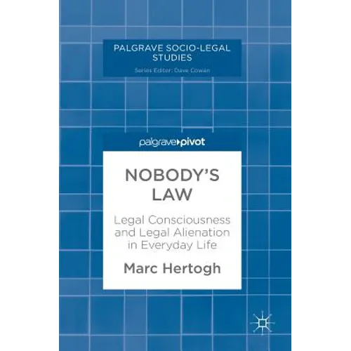 Nobody's Law: Legal Consciousness and Legal Alienation in Everyday Life