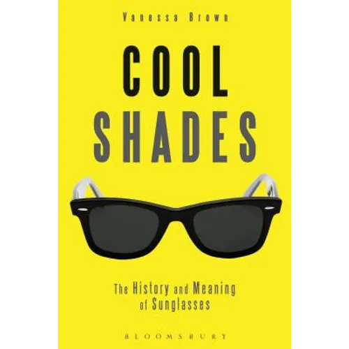 Cool Shades: The History and Meaning of Sunglasses - Paperback