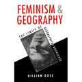 Feminism and Geography: The Limits of Geographical Knowledge