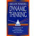 Dynamic Thinking: Techniques of Achieving Self-Confidence and Success