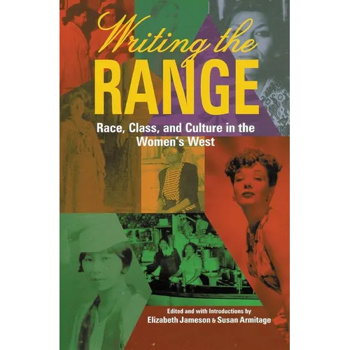 Writing the Range: Race, Class, and Culture in the Women's West - Paperback