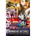 Narrative Machines: Modern Myth, Revolution, & Propaganda