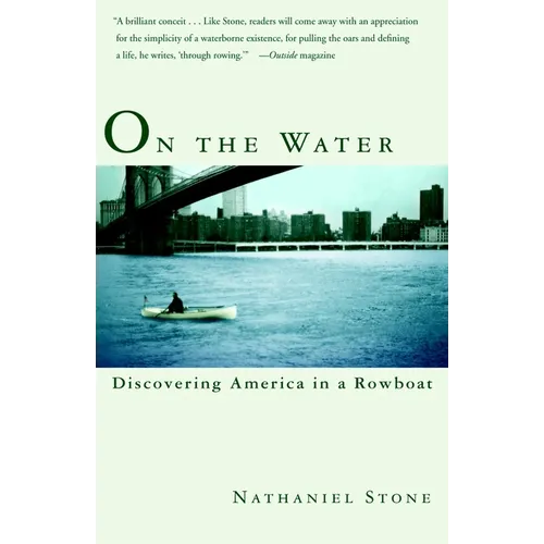 On the Water: Discovering America in a Rowboat - Paperback