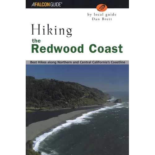 Hiking the Redwood Coast: Best Hikes Along Northern and Central California's Coastline - Paperback