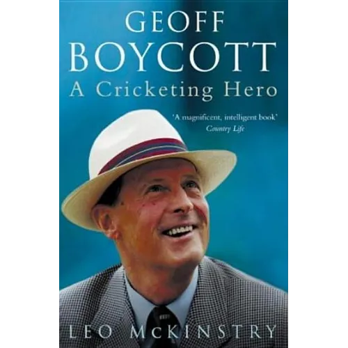 Geoff Boycott: A Cricketing Hero