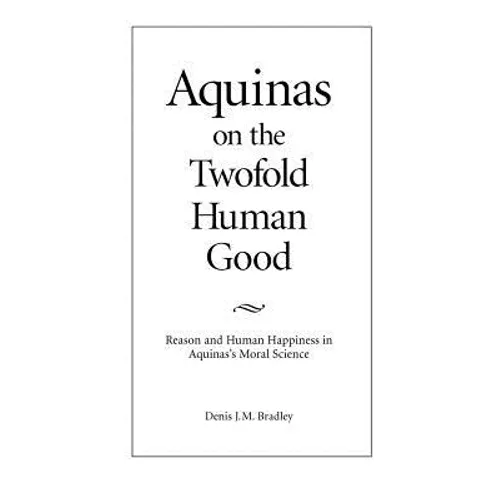 Aquinas on the Twofold Human Good - Paperback