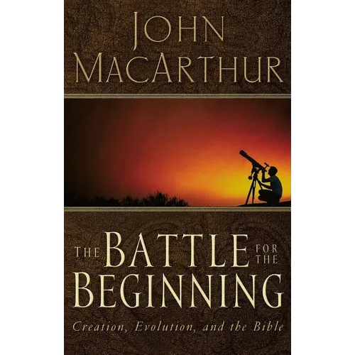 The Battle for the Beginning: The Bible on Creation and the Fall of Adam - Paperback