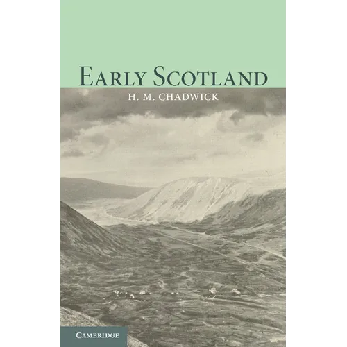 Early Scotland: The Picts, the Scots and the Welsh of Southern Scotland - Paperback