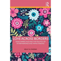 Love Across Borders: Asian Americans, Race, and the Politics of Intermarriage and Family-Making