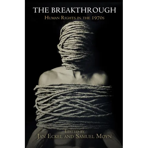 The Breakthrough: Human Rights in the 1970s