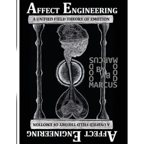 Affect Engineering: A Unified Field Theory of Emotion