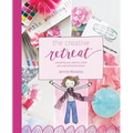 The Creative Retreat: everything you need to create your own personal retreat