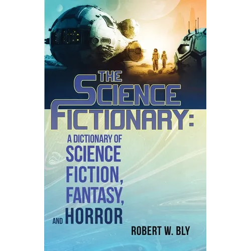 The Science Fictionary: A Dictionary of Science Fiction, Fantasy, and Horror - Paperback