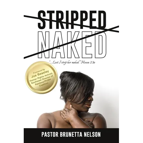 Stripped Naked: ...Lest I strip her naked. Hosea 2:3 - Paperback