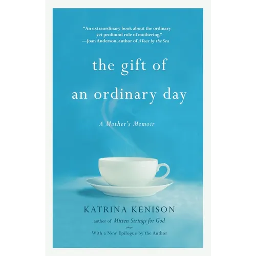 The Gift of an Ordinary Day: A Mother's Memoir - Paperback