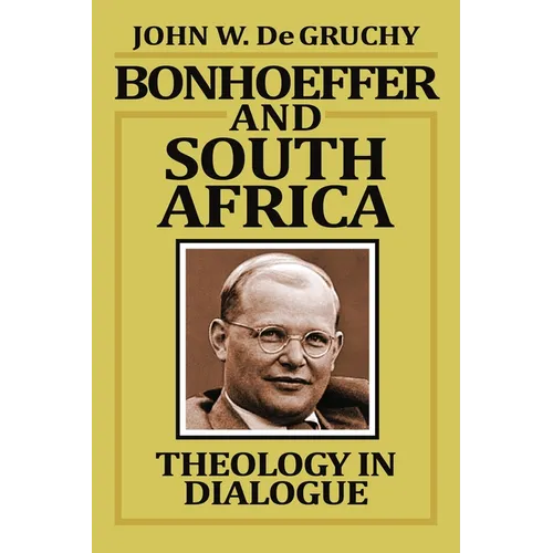 Bonhoeffer and South Africa: Theology in Dialogue - Paperback
