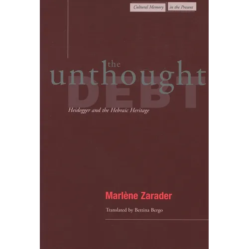 The Unthought Debt: Heidegger and the Hebraic Heritage - Paperback