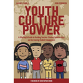 Youth Culture Power: A #Hiphoped Guide to Building Teacher-Student Relationships and Increasing Student Engagement