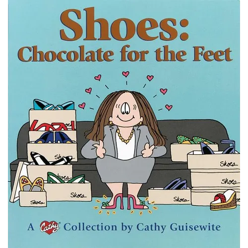 Shoes: Chocolate for the Feet: A Cathy Collection - Paperback