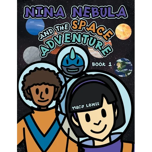 Nina Nebula and the Space Adventure: Book 1 - Paperback