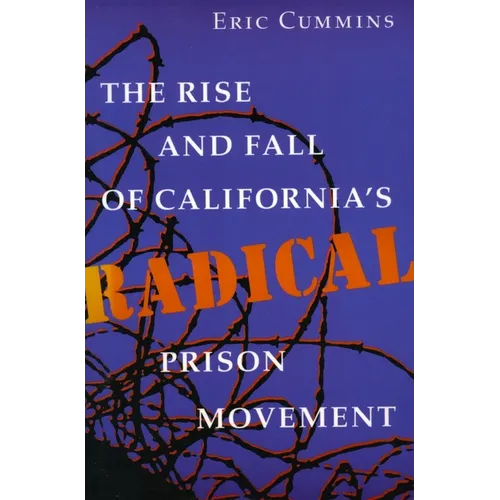 The Rise and Fall of California's Radical Prison Movement - Paperback