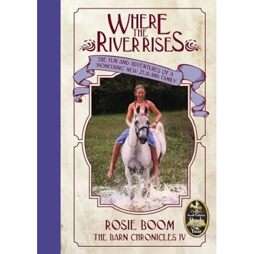 Where the River Rises: The fun and adventures of a 'pioneering' New Zealand family - Paperback