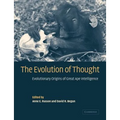 The Evolution of Thought: Evolutionary Origins of Great Ape Intelligence