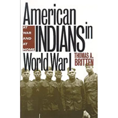 American Indians in World War I: At War and at Home - Paperback