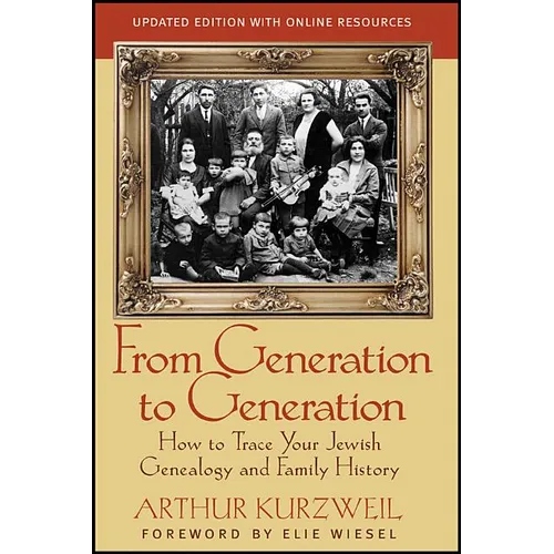 From Generation to Generation: How to Trace Your Jewish Genealogy and Family History - Paperback