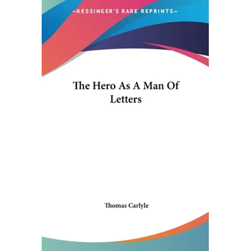 The Hero As A Man Of Letters - Hardcover