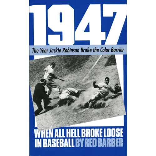 1947: When All Hell Broke Loose in Baseball - Paperback