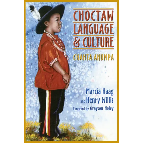 Choctaw Language and Culture: Chahta Anumpa, Volume 1 Volume 1 - Paperback