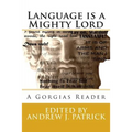 Language is a Mighty Lord: A Gorgias Reader