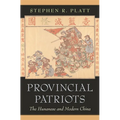 Provincial Patriots: The Hunanese and Modern China