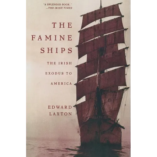 The Famine Ships: The Irish Exodus to America - Paperback