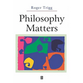 Philosophy Matters: An Introduction to Philosophy