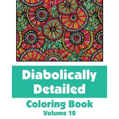 Diabolically Detailed Coloring Book (Volume 10) - Paperback
